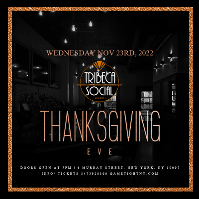 Tribeca Social Nyc Thanksgiving Eve Party 2022 at Tribeca Social NYC