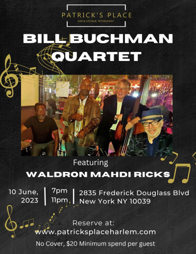 Bill Buchman Quartet With Waldron Mahdi Ricks at Patrick's Place