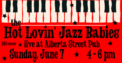 The Hot Lovin' Jazz Babies at Alberta Street Pub - event poster The Hot Lovin' Jazz Babies at Alberta Street Pub