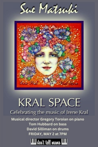 Sue Matsuki: Kral Space...celebrating Irene Kral at Don't Tell Mama
