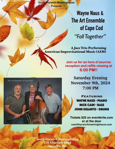 Rescheduled to Spring 2025! Wayne Naus and The Art Ensemble of Cape Cod at South Harwich Meetinghouse