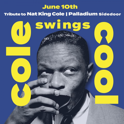 Cole Swings Cool at The Palladium’s Side Door Cabaret