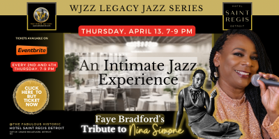 Wjzz Legacy Jazz Series Featuring Faye Bradford Tribute To Nina Simone at Hotel Saint Regis Detroit