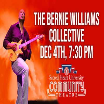 Shu Community Theatre Presents Live: The Bernie Williams Collective at Sacred Heart University Community Theatre - event poster Shu Community Theatre Presents Live: The Bernie Williams Collective at Sacred Heart University Community Theatre