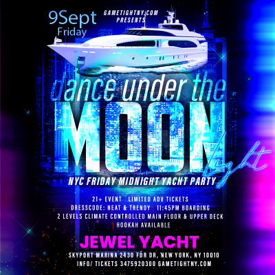 Dance Under The Moonlight Jewel Yacht Nyc Midnight Yacht Friday Party 2022 at Skyport Marina - event poster Dance Under The Moonlight Jewel Yacht Nyc Midnight Yacht Friday Party 2022 at Skyport Marina