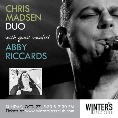 Chris Madsen Duo + Abby Riccards at Winter's Jazz Club - event poster Chris Madsen Duo + Abby Riccards at Winter's Jazz Club