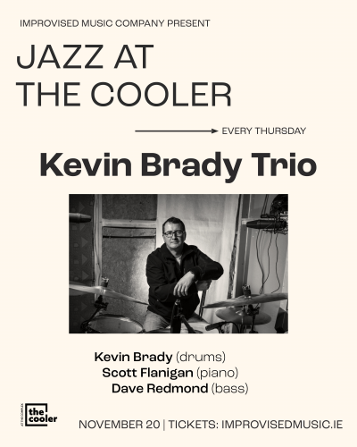 The Kevin Brady Trio - Live In Dublin at The Cooler @ The Complex