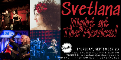 Svetlana - Night At The Movies at Forte Jazz Lounge