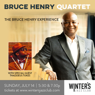 Bruce Henry Quintet With Special Guest Thaddeus Tukes at Winter's Jazz Club