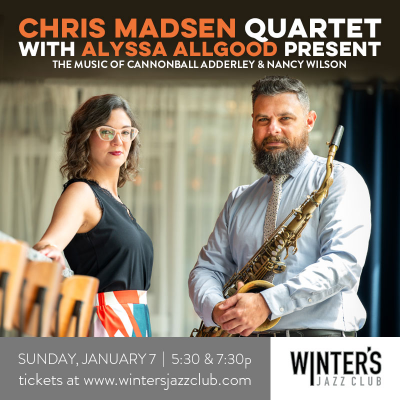 Chris Madsen Quartet + Alyssa Allgood at Winter's Jazz Club