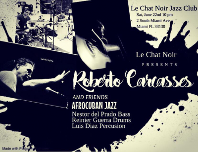 Roberto Carcasses & Friends at Le Chat Noir De Salis - event poster Roberto Carcasses & Friends at Le Chat Noir De Salis