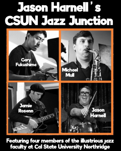 Jason Harnell's Csun Jazz Junction W/michael Mull, Gary Fukushima & Jamie Rosenn at The Baked Potato