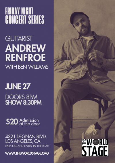 Andrew Renfroe With Ben Williams at Friday Night Concert Series at The World Stage - event poster Andrew Renfroe With Ben Williams at Friday Night Concert Series at The World Stage