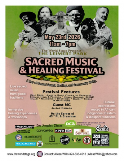 The World Stage Presents The Sacred Music & Healing Festival at The World Stage - event poster The World Stage Presents The Sacred Music & Healing Festival at The World Stage