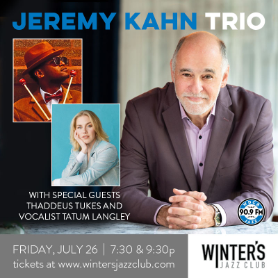 Jeremy Kahn Trio With Special Guests Tatum Langley And Thaddeus Tukes at Winter's Jazz Club - event poster Jeremy Kahn Trio With Special Guests Tatum Langley And Thaddeus Tukes at Winter's Jazz Club