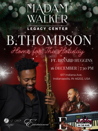 Holiday On The Ave Concert Series: Home For The Holiday W/ B. Thompson at Madam Walker Legacy Center - event poster Holiday On The Ave Concert Series: Home For The Holiday W/ B. Thompson at Madam Walker Legacy Center