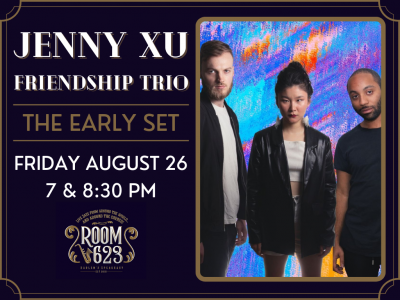 Jenny Xu - Friendship Trio - The Early Set at Room 623