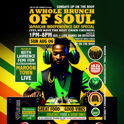 A Whole Brunch Of Soul Jamaican Independence Day Special With Maroon Town (live) + More On The Roof at The CLF Art Lounge And Roof Garden