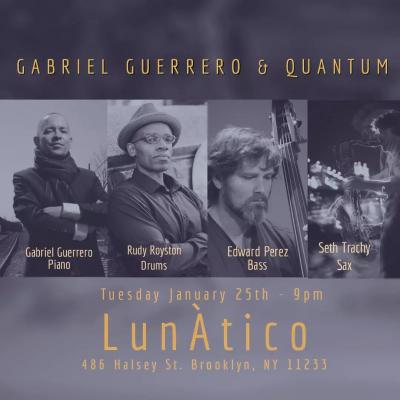 Gabriel Guerrero & QuΔΠtum at Bar LunAtico - event poster Gabriel Guerrero & QuΔΠtum at Bar LunAtico