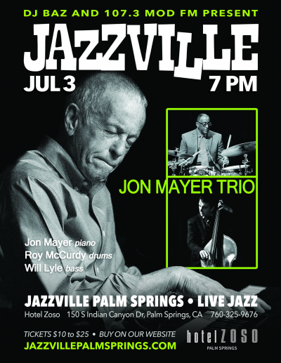 Jazzville: Jon Mayer Trio at Hotel Zoso Palm Springs