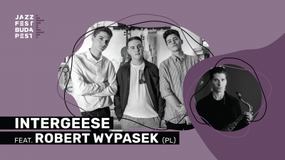Intergeese Feat. Robert Wypasek at Jazzfest Budapest at Fonó Budai Zeneház