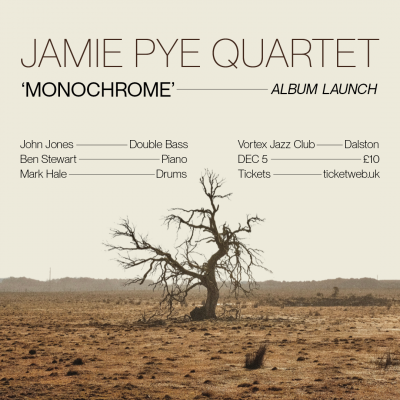 Jamie Pye Quartet  at Vortex Jazz Club