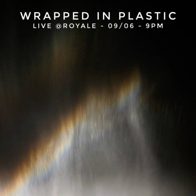 Wrapped In Plastic at The Royale - event poster Wrapped In Plastic at The Royale
