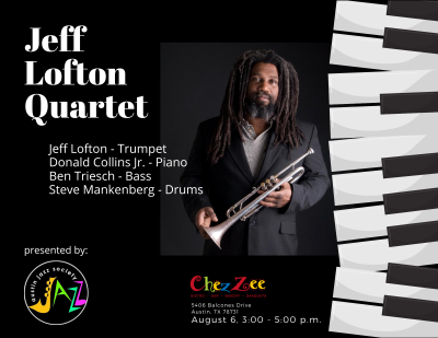 Austin Jazz Society Presents The Jeff Lofton Quartet at Chez Zee American Bistro
