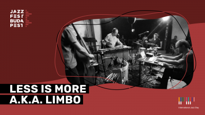 Less Is More A.k.a. Limbo at Jazzfest Budapest at Lumen Kávézó