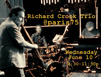 Richard Crook Trio at Paris75 - event poster Richard Crook Trio at Paris75