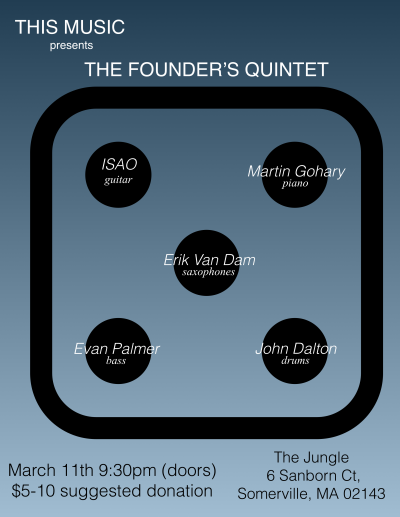 Phil Morimoto, Martin Gohary, Evan Palmer, John Dalton, Eric Van Dam at The Jungle Community Music Club - event poster Phil Morimoto, Martin Gohary, Evan Palmer, John Dalton, Eric Van Dam at The Jungle Community Music Club