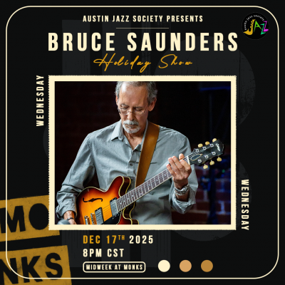 Austin Jazz Society Presents The Bruce Saunders Holiday Show at Monks Jazz Club