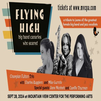 Flying High: Big Band Canaries Who Soared at Mountain View Center for the Performing Arts
