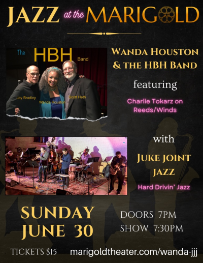 Wanda Houston & The HBH Band Plus Juke Joint Jazz at The Marigold Theater - event poster Wanda Houston & The HBH Band Plus Juke Joint Jazz at The Marigold Theater