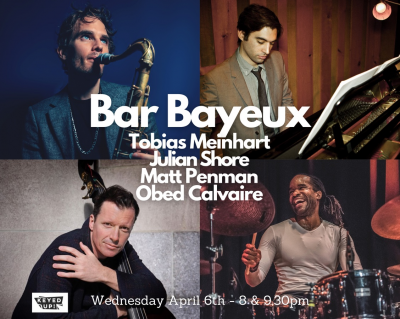 Tobias Meinhart Quartet at Bar Bayeux - event poster Tobias Meinhart Quartet at Bar Bayeux