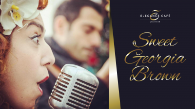 Sweet Gerogia Brown at Elegance Cafè Jazz Club - event poster Sweet Gerogia Brown at Elegance Cafè Jazz Club