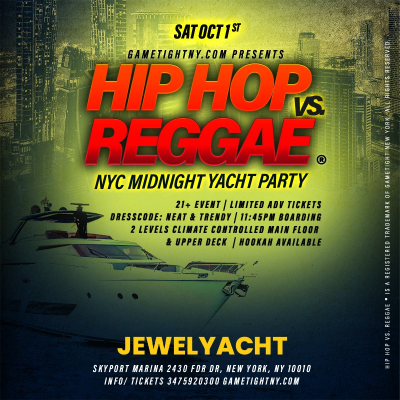 Jewel Yacht Hip Hop Vs Reggae® Nyc Saturday Midnight Yacht Party 2022 at Skyport Marina - event poster Jewel Yacht Hip Hop Vs Reggae® Nyc Saturday Midnight Yacht Party 2022 at Skyport Marina