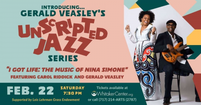 I Got Life: Music Of Nina Simone(harrisburg, Pa)  Feat. Carol Riddick And Gerald Veasle at Whitaker Center At The Forum