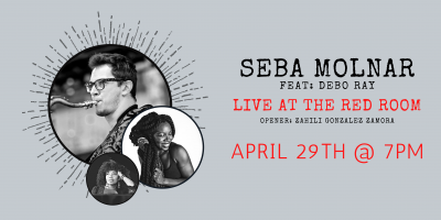 Seba Molnar Featuring Debo Ray / Zahili Gonzalez Zamora at Red Room At Cafe 939
