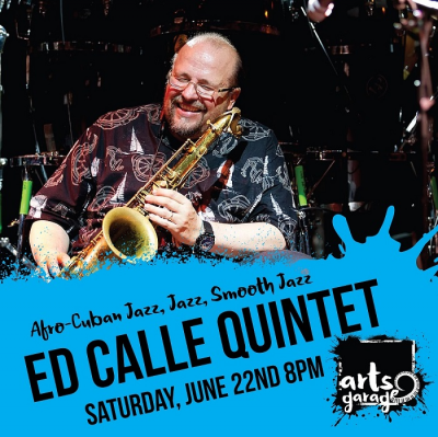 The Ed Calle Quintet At Arts Garage June 22 at The Arts Garage