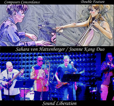 Composers Concordance  Double Feature  Sound Liberation &amp; Sahara Von Hattenberger / Joanne Kang Duo