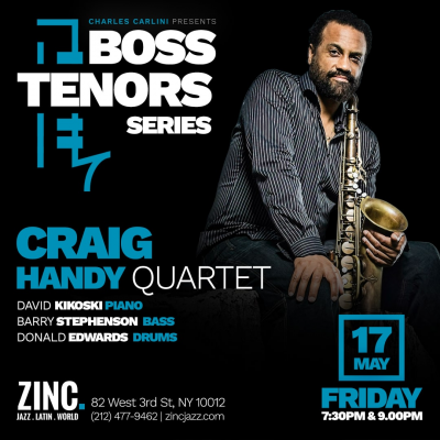 Boss Tenors Series: Craig Handy at Zinc Bar - event poster Boss Tenors Series: Craig Handy at Zinc Bar