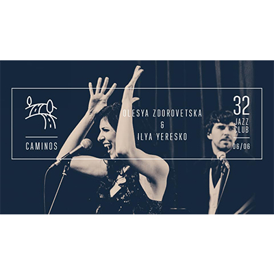 Olesya Zdorovetska & Ilya Yeresko – Caminos at 32JazzClub