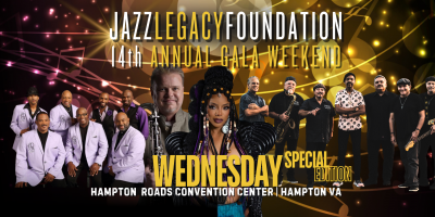 Wednesday Special Edition - Leela James | WAR | Euge Groove | ConFunkShun  at Jazz Legacy Foundation Gala Weekend at Hampton Roads Convention Center