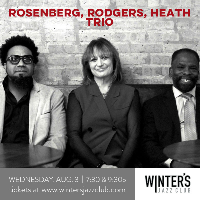 Rosenberg, Rodgers, Heath Trio at Winter's Jazz Club