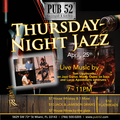 Jazz Thursdays at Pub52 in South Miami at Pub 52 Gastropub + Kitchen - event poster Jazz Thursdays at Pub52 in South Miami at Pub 52 Gastropub + Kitchen