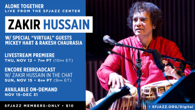 Encore: Zakir Hussain With Special Virtual Guests Mickey Hart & Rakesh Chaurasia at SFJAZZ Center - event poster Encore: Zakir Hussain With Special Virtual Guests Mickey Hart & Rakesh Chaurasia at SFJAZZ Center