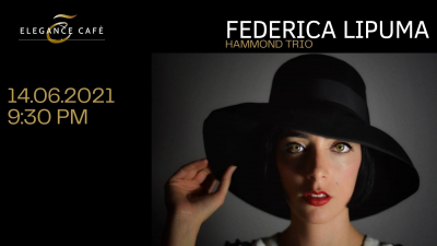 Federica Lipuma - Hammond Trio at Elegance Cafè Jazz Club - event poster Federica Lipuma - Hammond Trio at Elegance Cafè Jazz Club