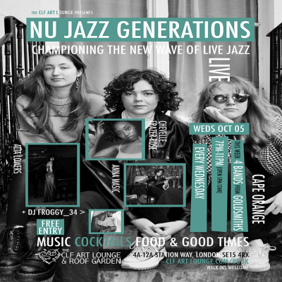 Nu Jazz Generations W/cape Orange, Chevelle Frazer-rose, Alia Lowers And Anna Masic (live), Free Entry at The CLF Art Lounge And Roof Garden