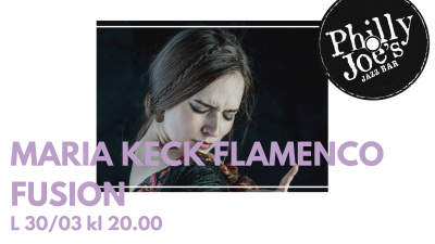 Maria Keck Flamenco Fusion at Philly Joe's - event poster Maria Keck Flamenco Fusion at Philly Joe's